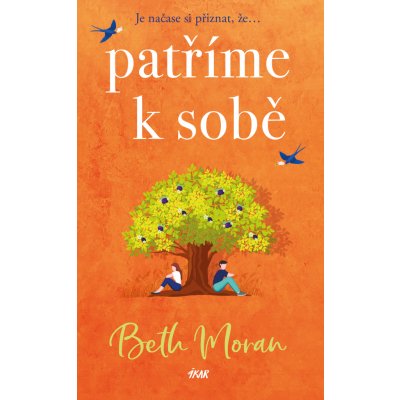 Patříme k sobě - Beth Moran – Hledejceny.cz