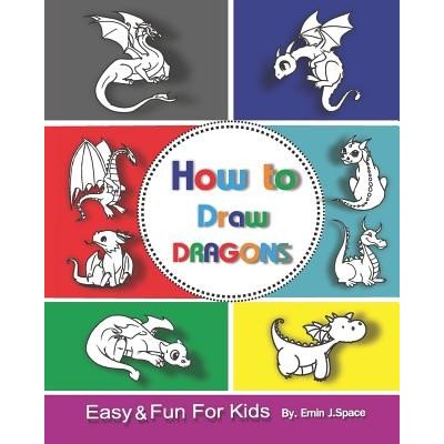 How to Draw Dragons for Kids: Easy & Fun Drawing Book for Kids Age 6-8  (Paperback)