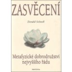 Zasvěcení - Metafyzické dobrodružství nejvyššího řádu - Donald Schnell – Hledejceny.cz