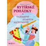 Rytířské pohádky a tajemství starých alchymistů – Hledejceny.cz