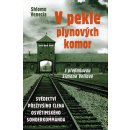 V pekle plynových komor - Svědectví přeživšího člena osvětimského sonderkommanda - Venezia Shlomo