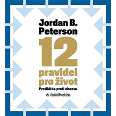 12 pravidel pro život - Peterson Jordan B. – Zbozi.Blesk.cz