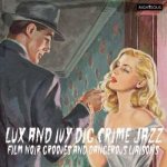 Various Artists - Lux And Ivy Dig Crime Jazz CD – Zboží Mobilmania