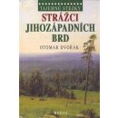 Tajemné stezky - Strážci jihozápadních Brd: Tajemné stezky - Dvořák Otomar