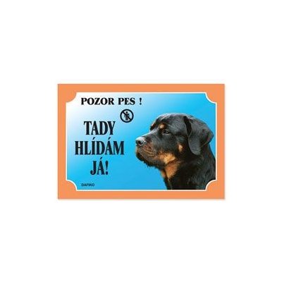 Dafiko Tabulka Tady hlídám! Rottweiller 1ks – Sleviste.cz