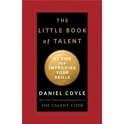 The Little Book of Talent: 52 Tips for Improving Your Skills Coyle DanielPevná vazba