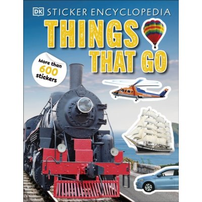 Sticker Encyclopedia Things That Go - More Than 600 Stickers DKPaperback