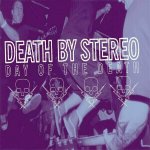 Death By Stereo - Day Of The Death LP – Hledejceny.cz