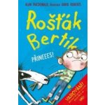 Rošťák Bertík – Přineees! - Alan MacDonald – Hledejceny.cz