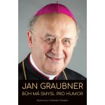 Jan Graubner: Bůh má smysl pro humor - Jan Graubner, Marek Šmíd – Sleviste.cz