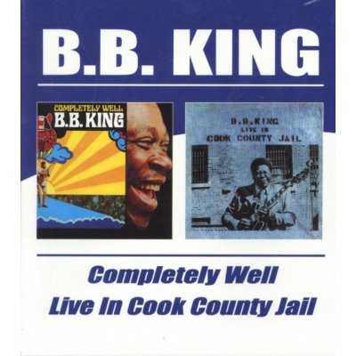 King B.B. - Completely Well / Live In Cook County Jail CD – Zbozi.Blesk.cz