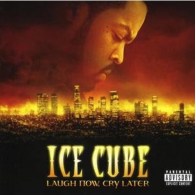 Ice Cube - Laugh Now, Cry Later CD – Zboží Mobilmania