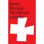 Nevděčná cizinka - Irena Brežná – Hledejceny.cz
