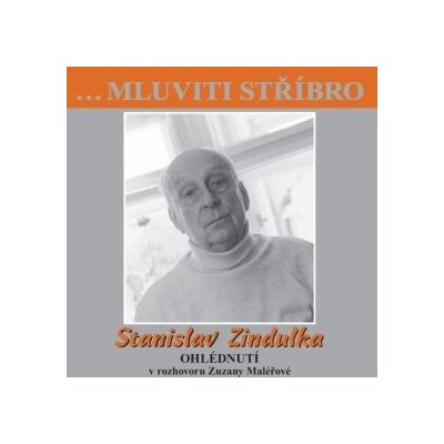 Stanislav Zindulka - Ohlédnutí v rozhovoru Zuzany Maléřové - - Stanislav Zindulka – Zboží Dáma