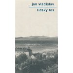 Lidský los - Vladislav, Jan, Brožovaná – Hledejceny.cz