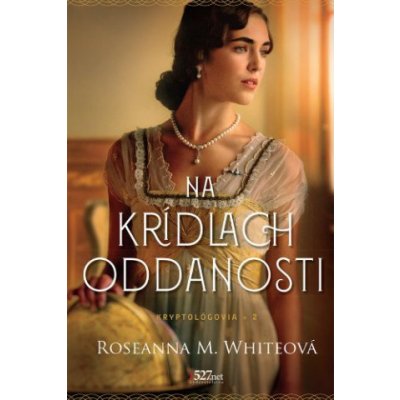 Na krídlach oddanosti - Roseanna M. White – Zboží Mobilmania