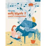 Eva Lorenc: Můj klavír 2: Cesta k interpretaci – Hledejceny.cz