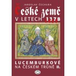 České země v letech 1378-1437 Lucemburkové na českém trůně II. Jaroslav Čechura – Hledejceny.cz
