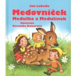 Medovníček, Medulka a Medulínek - Jan Lebeda – Zbozi.Blesk.cz