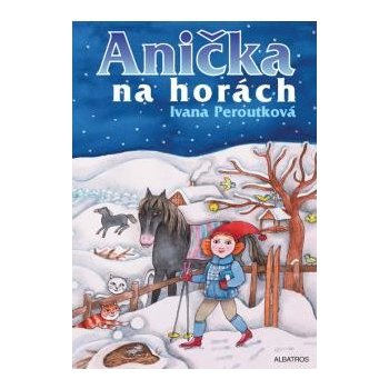 Peroutková Ivana - Anička na horách