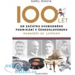 Manažeři se lvíčkem - 100 let od počátku podnikání v Československu - Kamil Miketa – Hledejceny.cz
