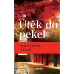 Útěk do pekel - Niedl František – Hledejceny.cz