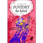 Povídky ke kávě V. aneb Jak přežít první lásky - Hana Hrabáková – Hledejceny.cz