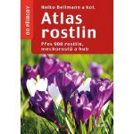 Atlas rostlin - Přes 900 rostlin, mechorostů a hub, 2. vydání - autorů kolektiv – Hledejceny.cz