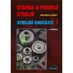 Stavba a provoz strojů pro školu i praxi - Strojní - Řeřábek A. – Hledejceny.cz