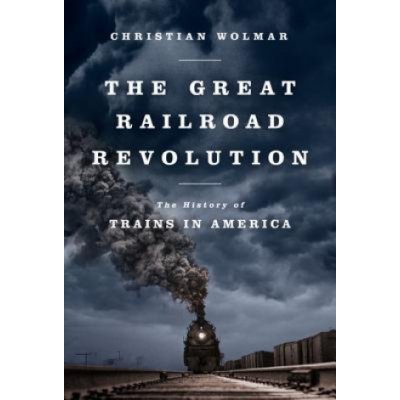 The Great Railroad Revolution: The History of Trains in America – Hledejceny.cz