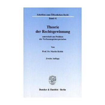 Theorie der Rechtsgewinnung 2 Auflage - Prof Dr Martin Kriele