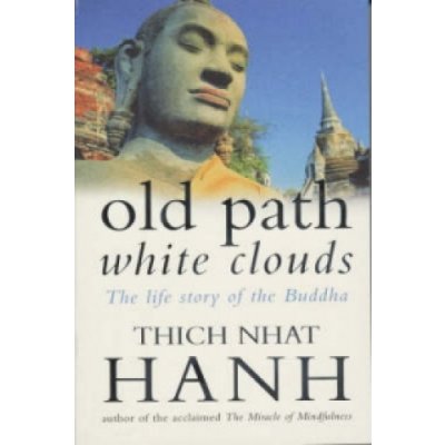 Old Path, White Clouds - T. Nhat Hanh – Zbozi.Blesk.cz