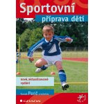 Sportovní příprava dětí - Perič Tomáš, kolektiv – Hledejceny.cz