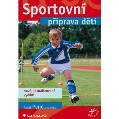 Sportovní příprava dětí - Perič Tomáš, kolektiv – Hledejceny.cz