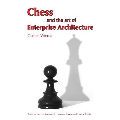 Chess and the Art of Enterprise Architecture Wierda GerbenPaperback – Zboží Mobilmania