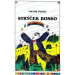 Fischl, Viktor - Strýček Bosko – Hledejceny.cz