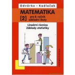 Matematika pro 8. roč. ZŠ - 2.díl (Lineární rovnice, základy statistiky 2.přepracované vydání - Jiří Kadleček