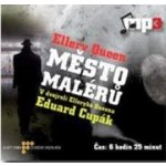 Město malérů - Ellery Queen, Miroslav Moravec, Eduard Cupák, Daniela Kolářová – Hledejceny.cz