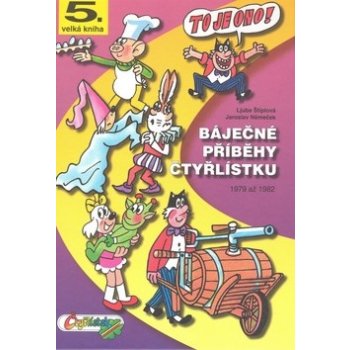 Báječné příběhy čtyřlístku 1979 až 1982 5.velká kniha Štíplová Ljuba, Němeček Jaroslav