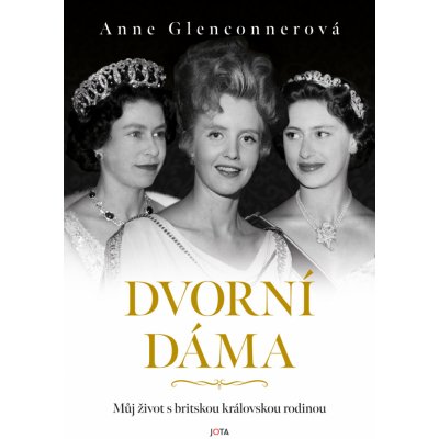 Dvorní dáma. Můj život s britskou královskou rodinou - Anne Glenconner e-kniha