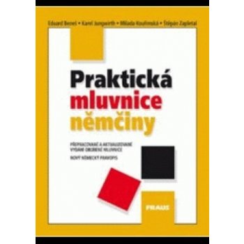 Praktická mluvnice němčiny - Beneš,Jungwirth,Kouřimská,Zapletal od 299 Kč -  Heureka.cz