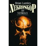 Nekroskop XI - Vetřelci - Brian Lumley – Hledejceny.cz