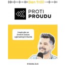 Proti proudu - Inspirujte se životní cestou výjimečných Čechů - Dan Tržil