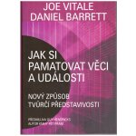 Jak si pamatovat věci a události - Nový způsob tvůrčí představivosti – Hledejceny.cz