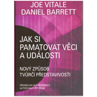 Jak si pamatovat věci a události - Nový způsob tvůrčí představivosti – Hledejceny.cz