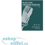 Mluví k vám Ferdinand Peroutka - 3. díl - Ferdinand Peroutka – Hledejceny.cz