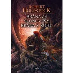 Brána ze slonoviny, brána z rohu - Robert Holdstock