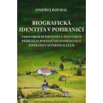 Biografická identita v pohraničí Roubal Ondřej – Hledejceny.cz