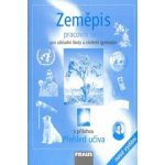 Zeměpis pro 6. r. ZŠ a víceletá gymnázia - pracovní sešit s přílohou Přehled učiva - Machalová Petra – Hledejceny.cz