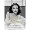 Kniha Hedy Lamarr - Bohyně stříbrného plátna, vynálezkyně - Michaela Lindingerová